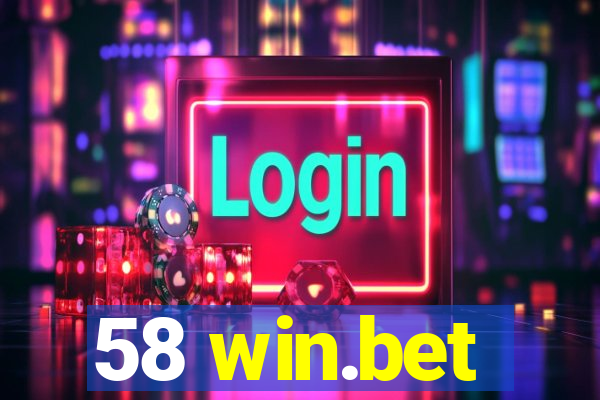 58 win.bet
